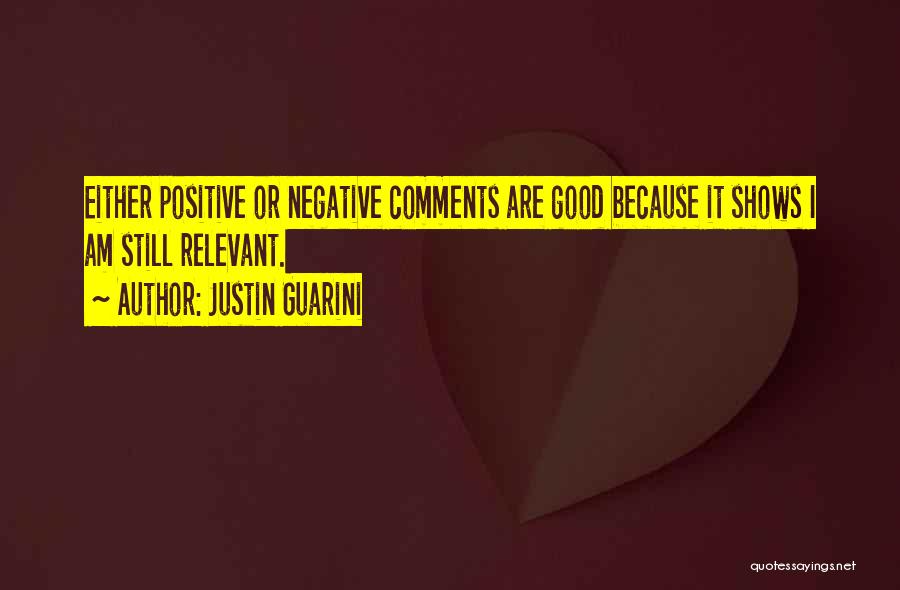 Positive Comments Quotes By Justin Guarini