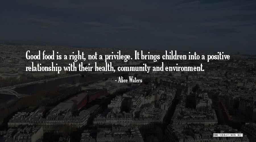 Positive Community Quotes By Alice Waters Positive Community Quotes By Alice Waters