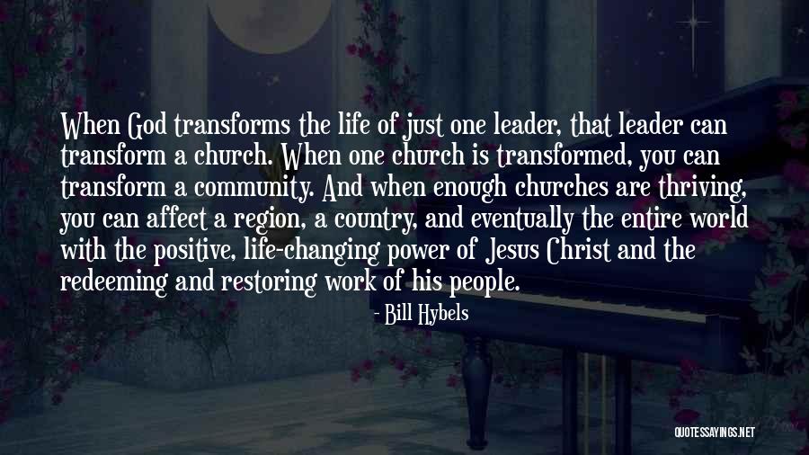 Positive Community Quotes By Bill Hybels Positive Community Quotes By Bill Hybels
