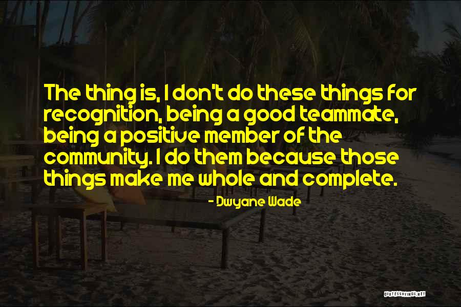 Positive Community Quotes By Dwyane Wade Positive Community Quotes By Dwyane Wade