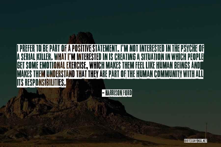 Positive Community Quotes By Harrison Ford Positive Community Quotes By Harrison Ford