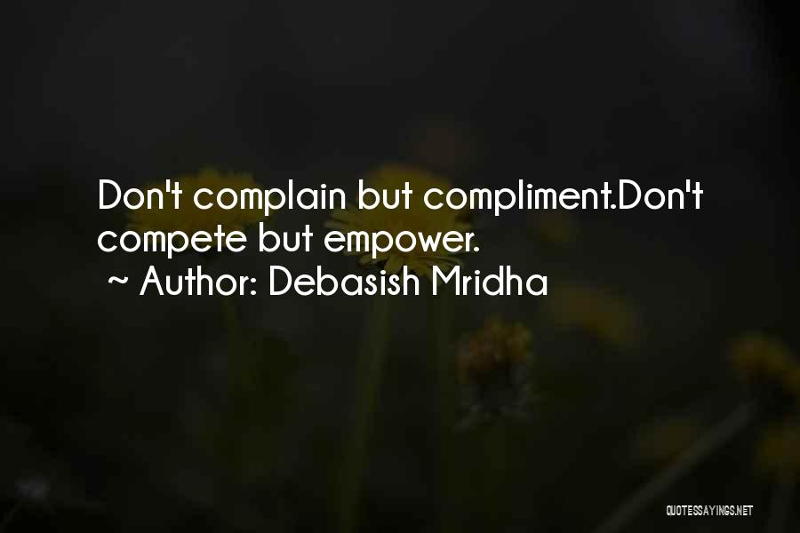 Positive Complain Quotes By Debasish Mridha