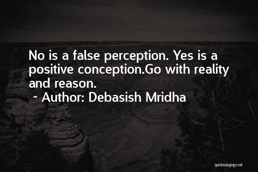 Positive Conception Quotes By Debasish Mridha