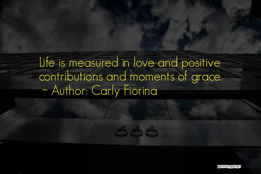 Positive Contributions Quotes By Carly Fiorina