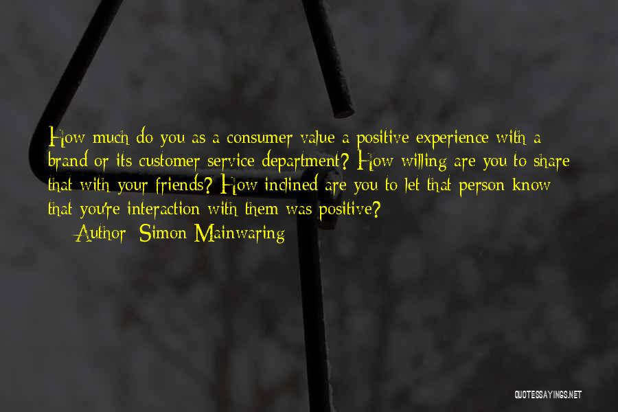 Positive Customer Experience Quotes By Simon Mainwaring