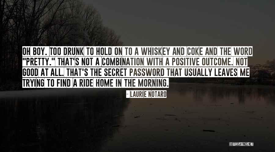 Positive Drunk Quotes By Laurie Notaro Positive Drunk Quotes By Laurie Notaro