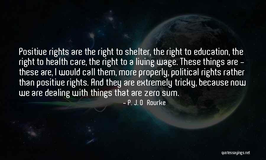 Positive Education Quotes By P. J. O'Rourke Positive Education Quotes By P. J. O'Rourke