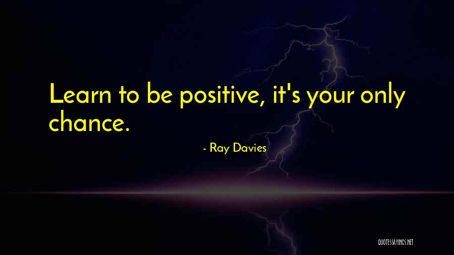 Positive Education Quotes By Ray Davies Positive Education Quotes By Ray Davies