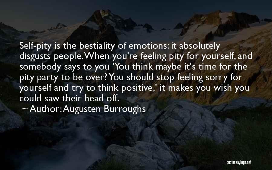 Positive Emotions Quotes By Augusten Burroughs