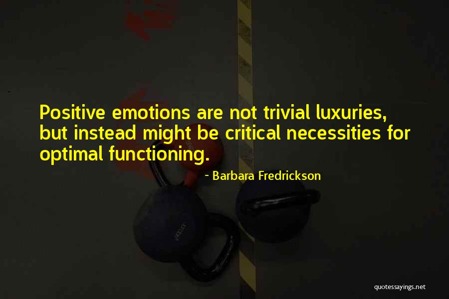 Positive Emotions Quotes By Barbara Fredrickson Positive Emotions Quotes By Barbara Fredrickson