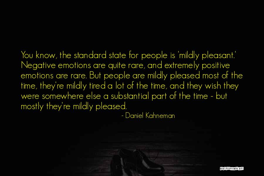 Positive Emotions Quotes By Daniel Kahneman Positive Emotions Quotes By Daniel Kahneman