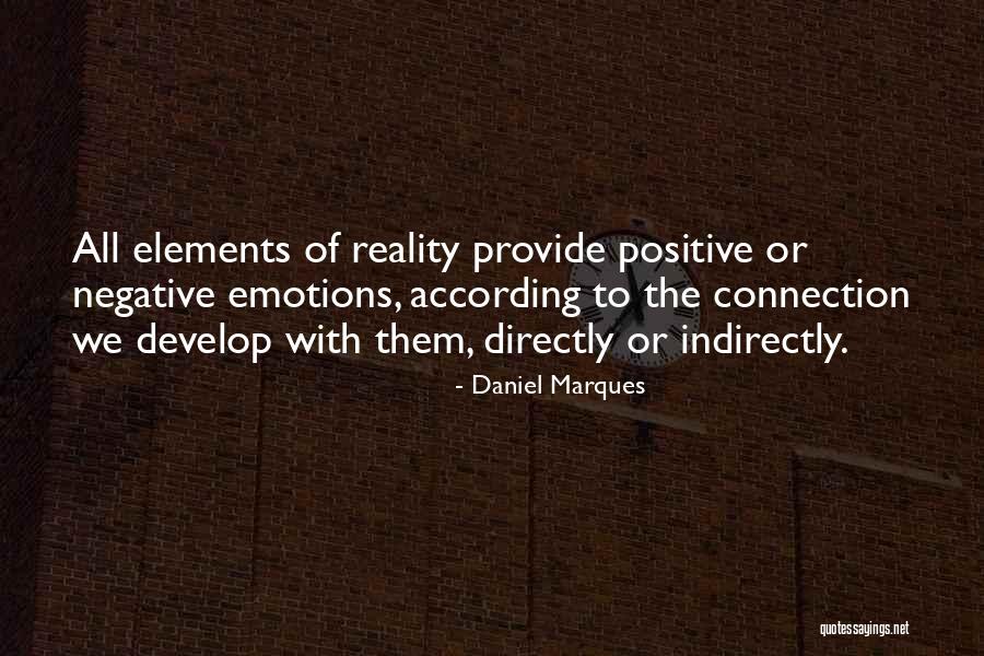 Positive Emotions Quotes By Daniel Marques Positive Emotions Quotes By Daniel Marques