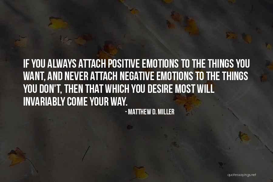 Positive Emotions Quotes By Matthew D. Miller Positive Emotions Quotes By Matthew D. Miller