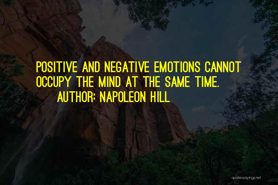 Positive Emotions Quotes By Napoleon Hill