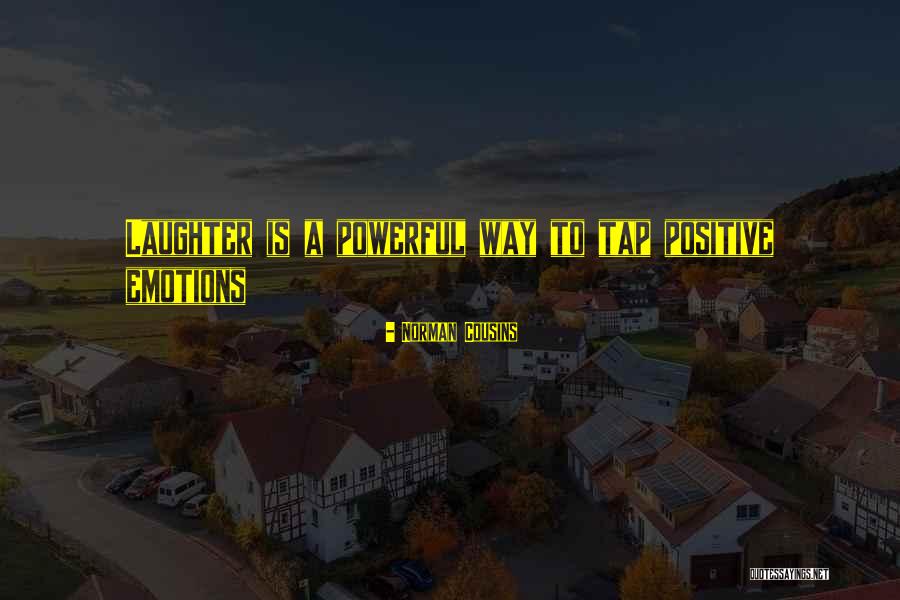 Positive Emotions Quotes By Norman Cousins Positive Emotions Quotes By Norman Cousins