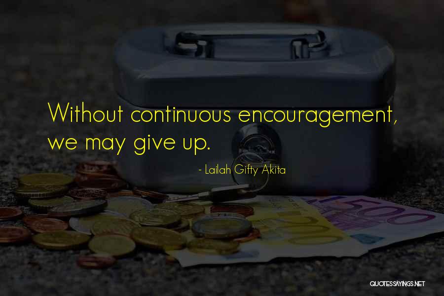 Positive Encouragement Inspirational Quotes By Lailah Gifty Akita Positive Encouragement Inspirational Quotes By Lailah Gifty Akita