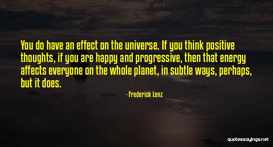 Positive Energy And The Universe Quotes By Frederick Lenz