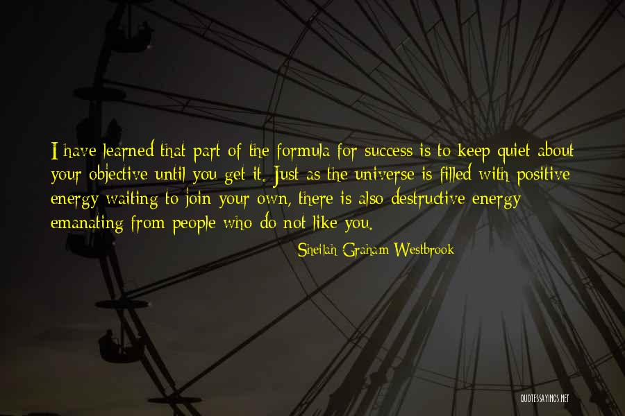 Positive Energy And The Universe Quotes By Sheilah Graham Westbrook