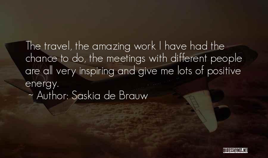 Positive Energy At Work Quotes By Saskia De Brauw