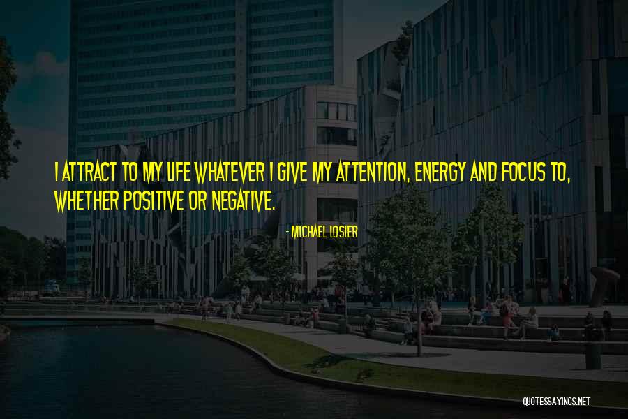 Positive Energy Plus Quotes By Michael Losier Positive Energy Plus Quotes By Michael Losier