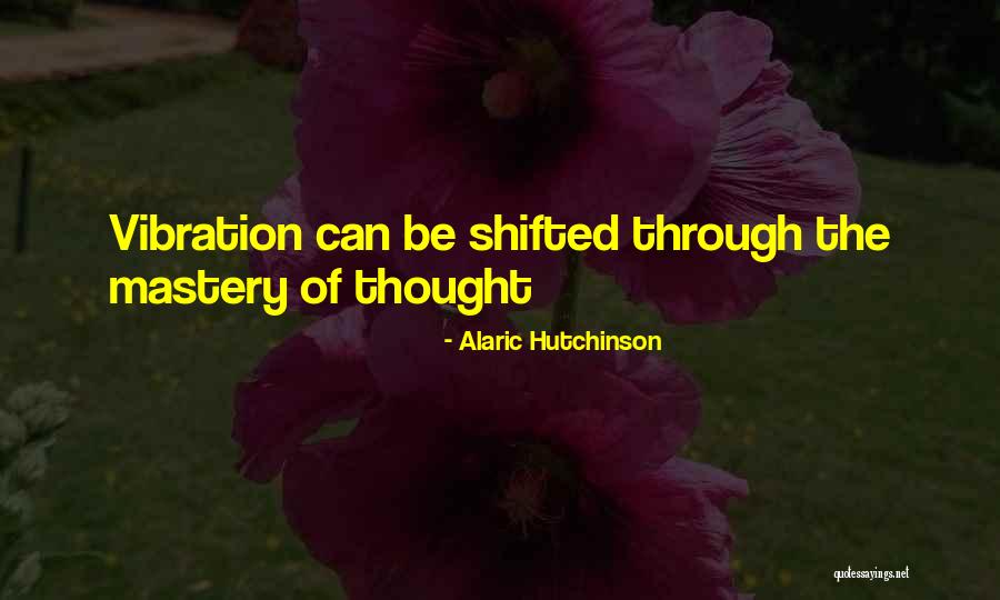 Positive Energy Quotes By Alaric Hutchinson