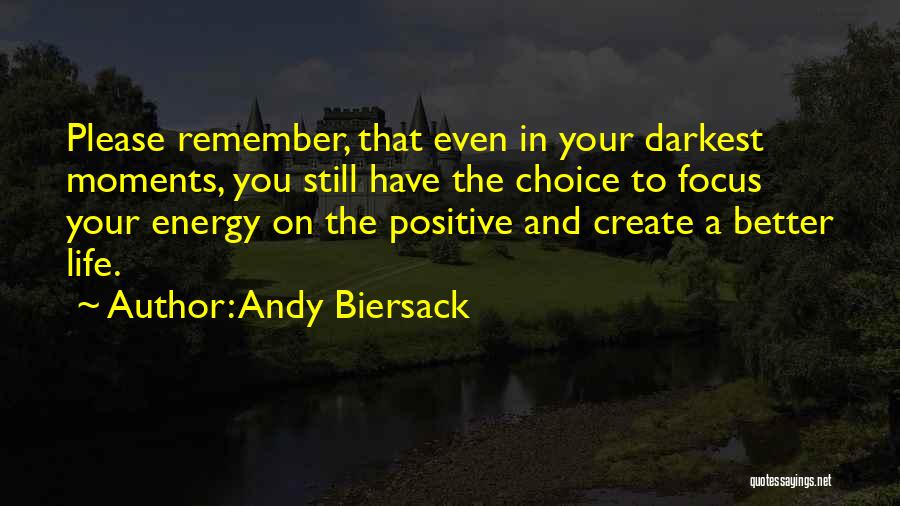 Positive Energy Quotes By Andy Biersack