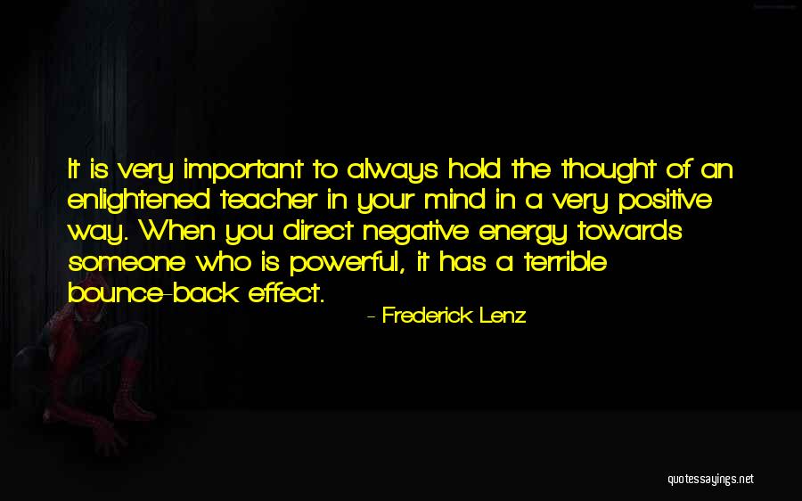 Positive Energy Quotes By Frederick Lenz