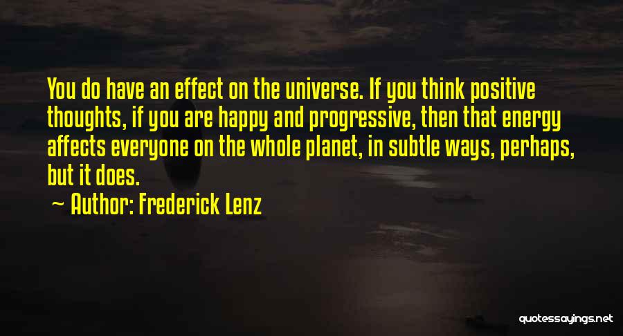 Positive Energy Quotes By Frederick Lenz