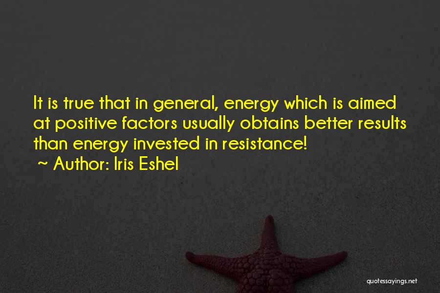 Positive Energy Quotes By Iris Eshel