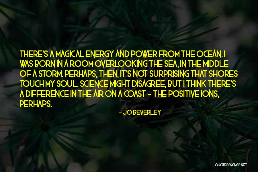 Positive Energy Quotes By Jo Beverley