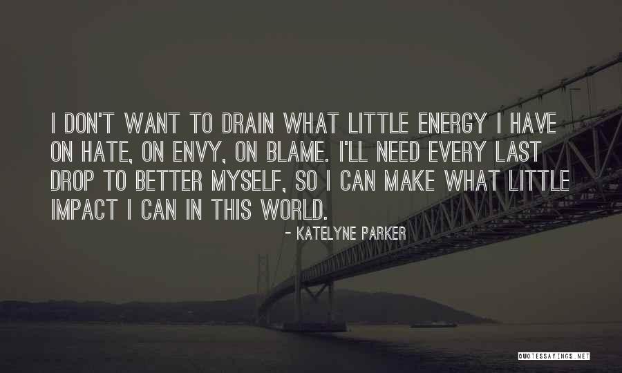 Positive Energy Quotes By Katelyne Parker