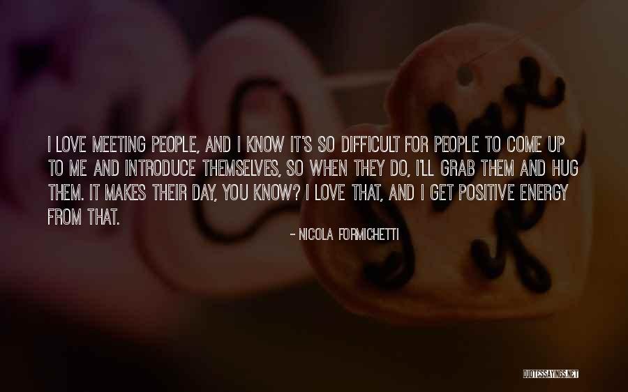 Positive Energy Quotes By Nicola Formichetti