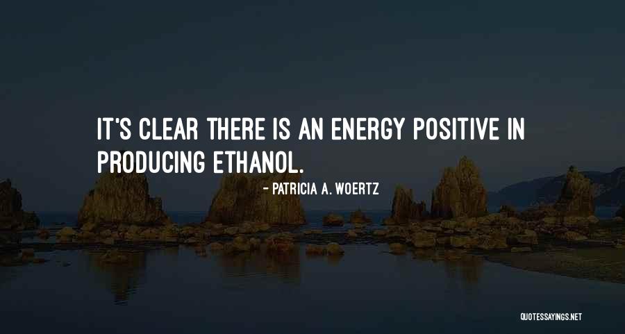 Positive Energy Quotes By Patricia A. Woertz