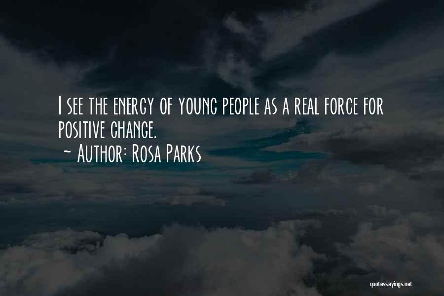 Positive Energy Quotes By Rosa Parks
