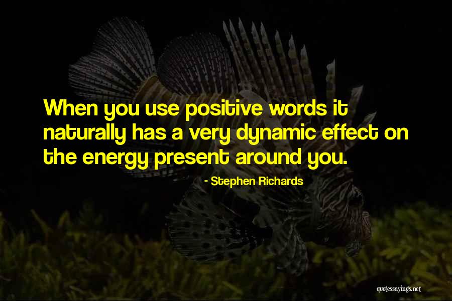 Positive Energy Quotes By Stephen Richards