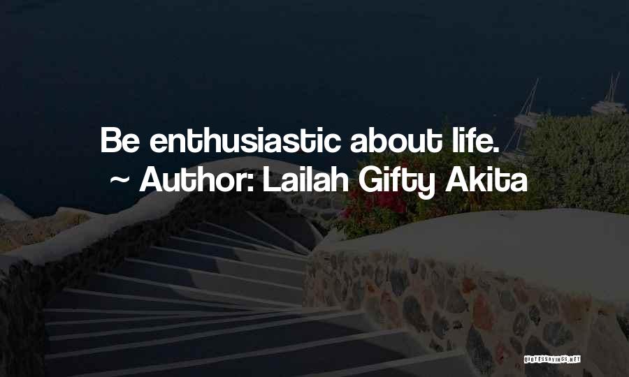 Positive Enthusiastic Quotes By Lailah Gifty Akita