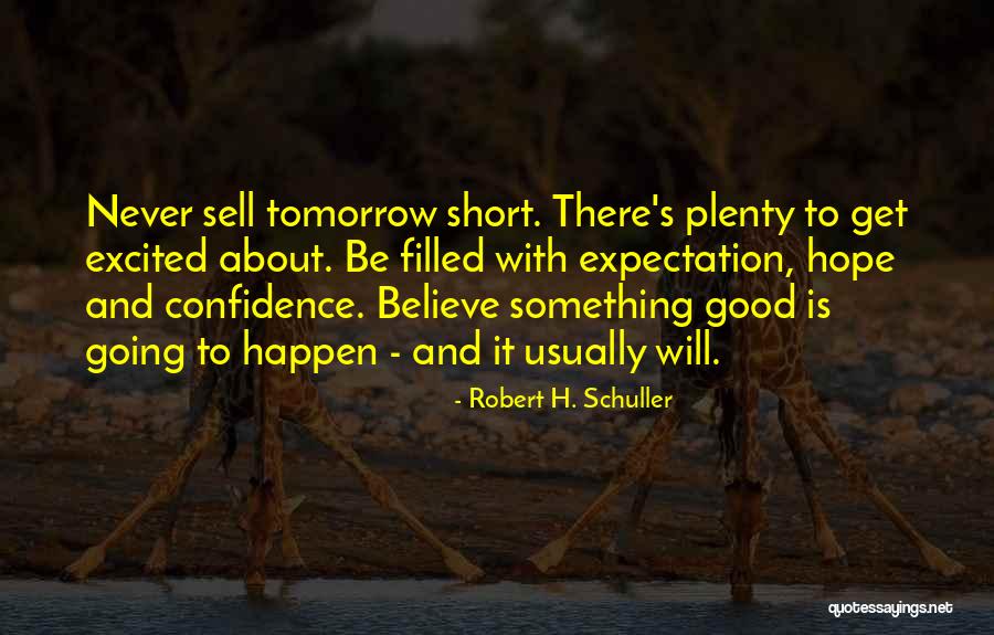 Positive Expectations Quotes By Robert H. Schuller Positive Expectations Quotes By Robert H. Schuller