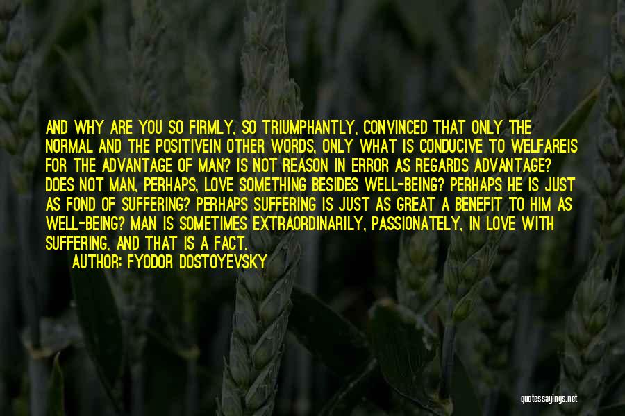 Positive Fact Quotes By Fyodor Dostoyevsky