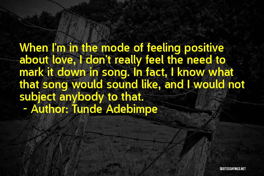 Positive Fact Quotes By Tunde Adebimpe