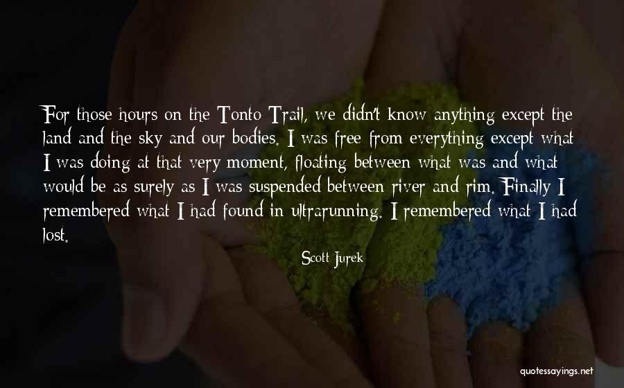 Positive Famous Quotes By Scott Jurek Positive Famous Quotes By Scott Jurek