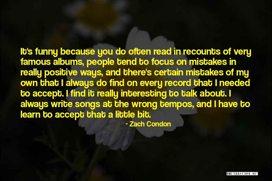 Positive Famous Quotes By Zach Condon Positive Famous Quotes By Zach Condon