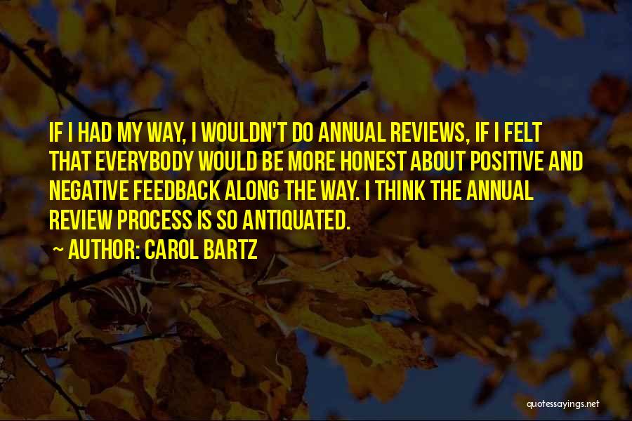 Positive Feedback Quotes By Carol Bartz