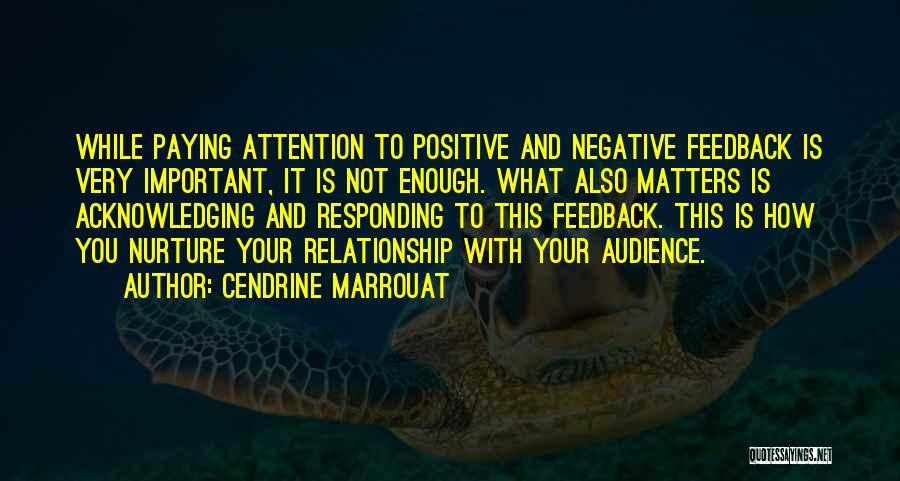 Positive Feedback Quotes By Cendrine Marrouat