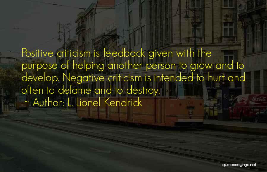 Positive Feedback Quotes By L. Lionel Kendrick