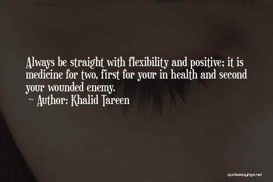 Positive Flexibility Quotes By Khalid Tareen