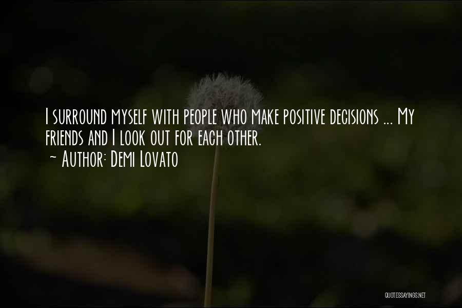 Positive Friends Quotes By Demi Lovato