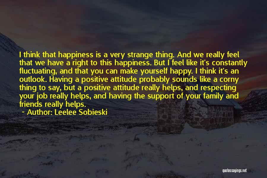 Positive Friends Quotes By Leelee Sobieski