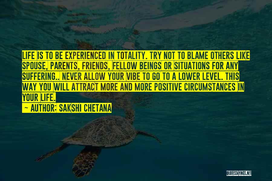 Positive Friends Quotes By Sakshi Chetana
