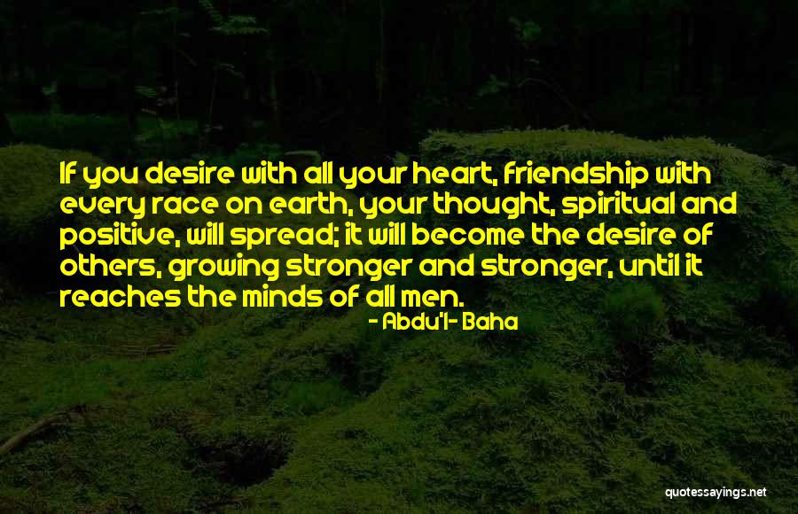 Positive Friendship Quotes By Abdu'l- Baha Positive Friendship Quotes By Abdu'l- Baha