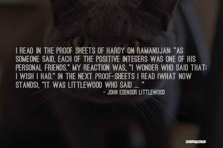 Positive Friendship Quotes By John Edensor Littlewood Positive Friendship Quotes By John Edensor Littlewood